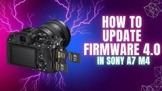 How To Update Firmware 40 in Sony a7 Mark4 [upl. by Anoel243]