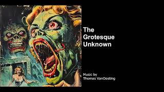 The Grotesque Unknown spooky horror music [upl. by Eiramassenav]