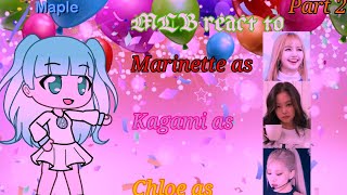 MLB react to Marinette as Lisa Kagami as Jennie Chloe as Rosè Part 2 [upl. by Hollenbeck]