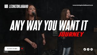 Any Way You Want It Journey  Lexington Lab Band [upl. by Lledo]