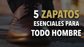 5 zapatos que TODO hombre debe TENER [upl. by Wenoa]