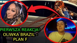 Oliwka Brazil  Plan F  Pierwsza reakcja i opinia I Maro [upl. by Rebmat]