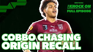 Cobbo Chasing Origin Recall For Game 3  More FULL EPISODE  The Knock On Podcast [upl. by Aidaas754]