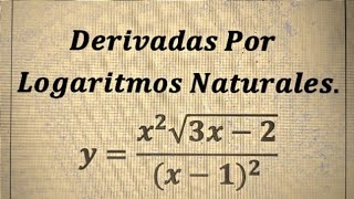 Derivadas Por Logaritmos Naturales [upl. by Yelnet804]