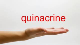 How to Pronounce quinacrine  American English [upl. by Brynn]