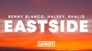 benny blanco  Eastside Lyrics ft Halsey amp Khalid [upl. by Ahsetan]