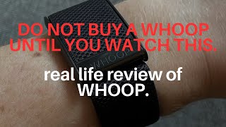 DO NOT BUY A WHOOP BEFORE WATCHING THIS  Initial Real Life Review of The Whoop Band [upl. by Dombrowski]