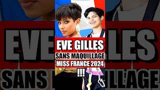 😨 EVE GILLES SANS MAQUILLAGE CHOQUE LA FRANCE 🤮 MISS FRANCE 2024 shorts [upl. by Aihsekram112]