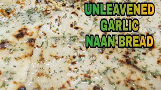 UNLEAVENED GARLIC NAAN BREAD [upl. by Towroy423]