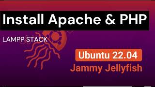 How to Install Apache PHP MySql amp PhpMyAdmin  Install amp Configure LAMP on Ubuntu 2204  Part 1 [upl. by Leizahaj]