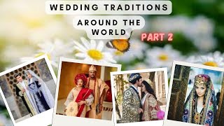 WEDDING TRADITIONS AROUND THE WORLD PART 2wedding marriage how people celebrate their weddings [upl. by Rosena]