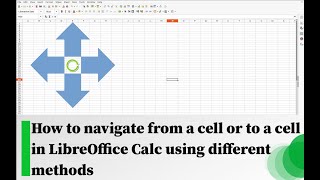 How to navigate from a cell or to a cell in LibreOffice Calc using different methods [upl. by Nonez]