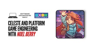 Celeste and Platform Game Engineering with Noel Berry [upl. by Assenad]