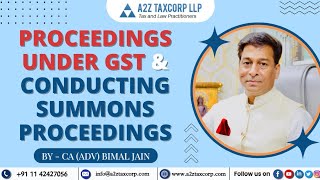 Proceedings under GST amp Conducting summons proceedings  CA Adv Bimal Jain [upl. by Elocyn584]