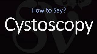 How to Pronounce Cystoscopy CORRECTLY [upl. by Suolkcin723]