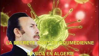 LA SECRETE MORT DE BOUMEDIENE ET LE SIDA EN ALGERIE [upl. by Bryon]