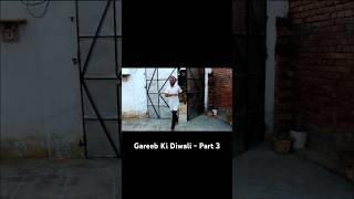 Gareeb Ki Diwali  Part 3 Diwali special Diwali diwali2024 diwalivibes [upl. by Herbst]