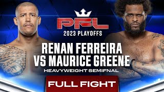 Renan Ferreira vs Maurice Greene Heavyweight Semifinal  2023 PFL Playoffs [upl. by Ymas529]