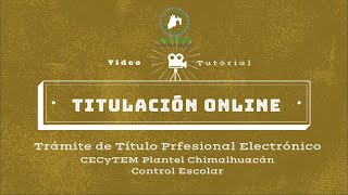 Videotutorial Titulacion electrónica CECyTEM [upl. by Levins403]