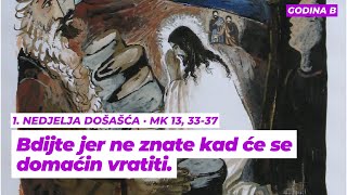 1 nedjelja došašća  Godina B Mk 13 3337 [upl. by Ahter998]