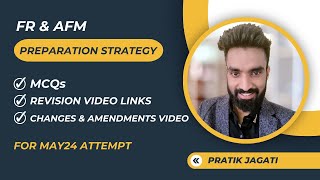 FR amp AFM Strategy for May24  Free Changes amp Ammendments Video  MCQs  CA Final  Pratik Jagati [upl. by Pinckney]