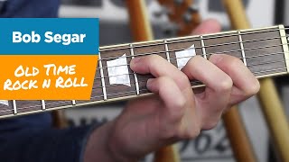 How to play Old Time Rock and Roll  Rhythm and Lead Guitar Tutorial Bob Segar [upl. by Jona]