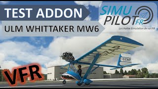 MSFS 2020  test Addon gratuit ULM WHITTAKER MW6 [upl. by Ulane]