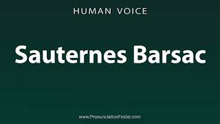 How To Pronounce Sauternes Barsac [upl. by Lisandra]