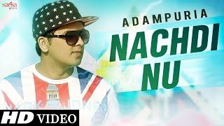 Nachdi Nu  Adampuria  Official Video  Latest Punjabi Songs 2015 [upl. by Jak]