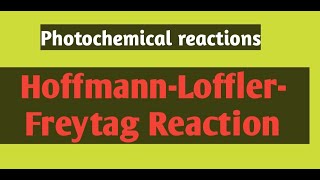 HoffmannLofflerFreytag Reaction  PhotochemistryOrganic Name ReactionMScChemistry [upl. by Noyes]