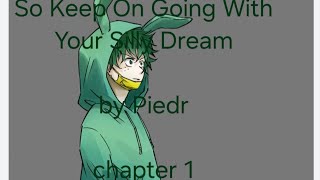 So keep On Going With Your Silly Dream a MHA podfic Chapter 1 [upl. by Kelula552]