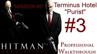 Hitman Absolution  Silent Assassin Walkthrough  Purist  Part 1  Mission 3  The Terminus Hotel [upl. by Tessie777]