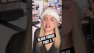 Black Friday in retail Part 3 blackfriday sephora retail karen pov skit fyp funny [upl. by Holloway]