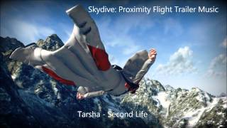 Skydive Proximity Flight Trailer Music TARSHA  Second Life [upl. by Barcot]