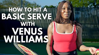 How To Hit A Basic Tennis Serve with Venus Williams [upl. by Aseeral]