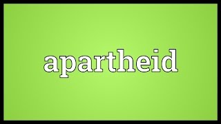 Apartheid Meaning [upl. by Neelahs785]