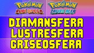 Como Conseguir la Lustresfera Griseosfera y la Diamansfera En Pokemon Rubi Omega Y Zafiro Alfa [upl. by Levi]