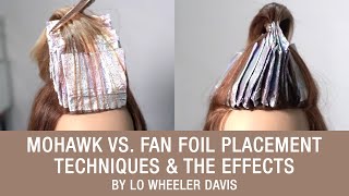 Mohawk vs Fan Foil Placement Hair Techniques amp The Effects by Lo Wheeler Davis  Kenra Color [upl. by Nawuj544]