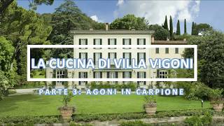 Nella Cucina di Villa Vigoni Parte 3 Agoni in Carpione [upl. by Desberg]