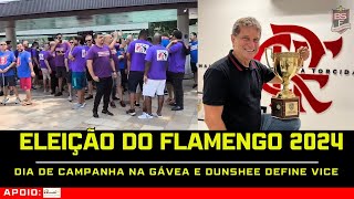 52 ELEIÇÃO DO FLAMENGO 2024 DIA DE CAMPANHA NA GÁVEA E DUNSHEE DEFINE VICE DA SUA CHAPA [upl. by Inahet]