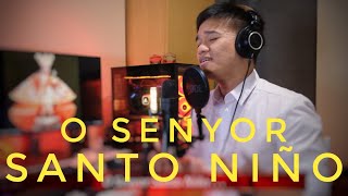 O SENYOR SANTO NIÑO by Niño Vincent Oporto  My Life Song ❤❤❤ [upl. by Meehyr]