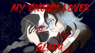 My Enemy Or LoverGLMMOriginalGacha LifeLesbian [upl. by Chaney]