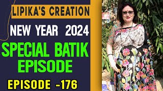 LipikasCreation  Epi176  New year 2024  Special Batik Episode [upl. by Itsur511]