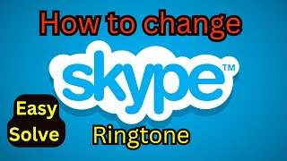 How to change Skype Ringtone  changeskype ringtoneskype ringtoneskype incoming call sound [upl. by Egbert]