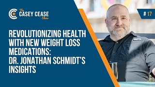 Revolutionizing Health with New Weight Loss Medications Dr Jonathan Schmidt’s Insights [upl. by Naresh]