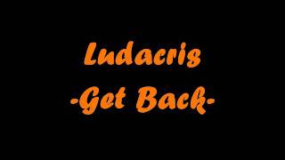 Ludacris  Get Back [upl. by Cirred179]