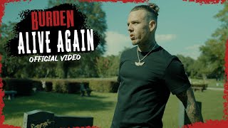 Burden  Alive Again Official Video [upl. by Chinua]