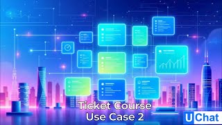 UChat ticket course video 10 Use case 2 Project management [upl. by Nicodemus]