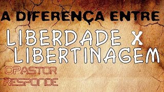 A DIFERENÇA ENTRE LIBERDADE X LIBERTINAGEM  OPR com Pr Wilson Porte Jr [upl. by Springer]