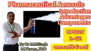 Pharmaceutical Aerosol  Definition  Advantage  Components  Industrial PharmacyI  BP502T  L52 [upl. by Llerahs]